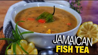 How To Make JAMAICAN FISH TEA | Hawt Chef