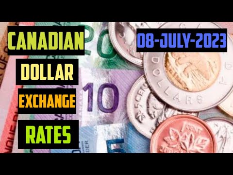 CANADIAN DOLLAR EXCHANGE RATES TODAY 08 July 2023