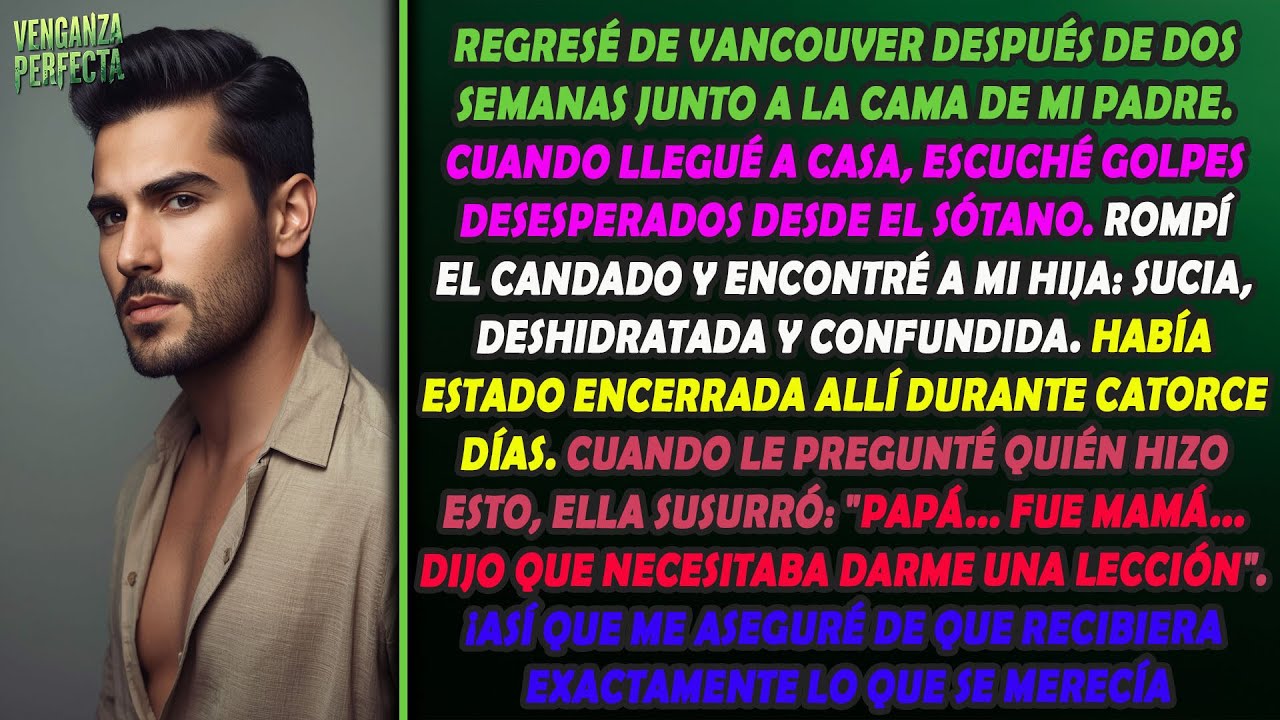 Encerró a mi hija en el sótano por dos semanas. Le prometí que haría que se arrepintiera