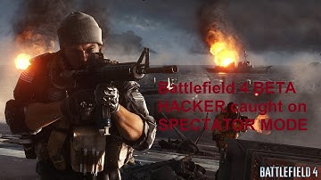 HACKER IN @Battlefield 4 BETA CAUGHT ON SPECTATOR MODE
