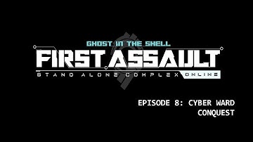 EP. 8 || Cyber Ward Conquest \\ GitS: SAC - First Assault Online