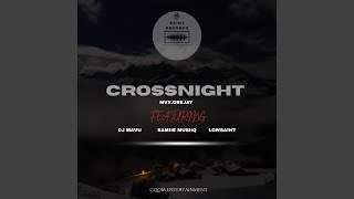 Crossnight feat Samiie Musiiq U0026 Lowsaint
