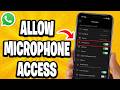 How To Allow Microphone Access On Whatsapp