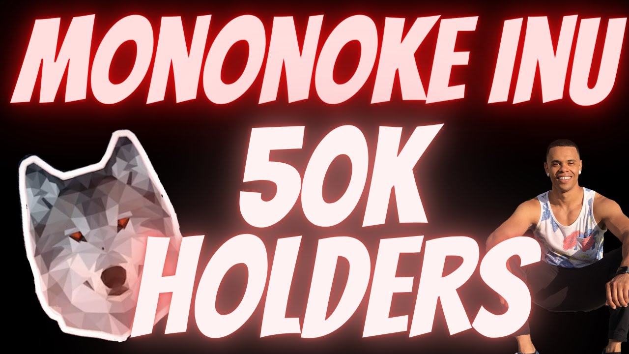 MONONOKE INU! 50K HOLDERS! FUD! 😱
