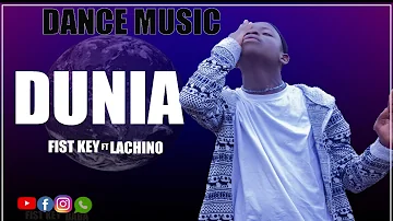 Dunia by Fist Key ft Lachino (officiel_audio)_pro by Ezzo pro