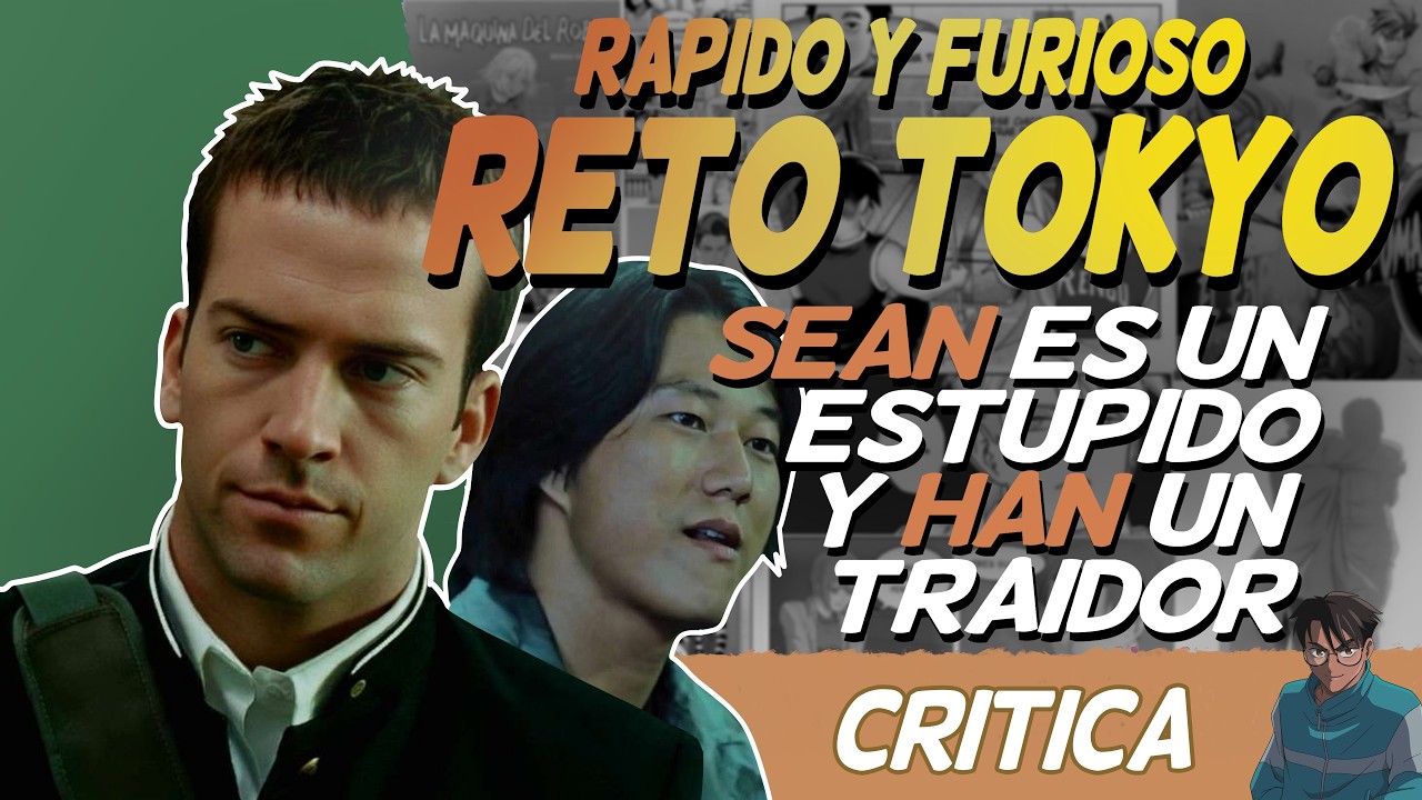 Rapido y furioso RETO TOKYO - Sean es un estupido y Han un traidor -  RESUMEN y CRITICA