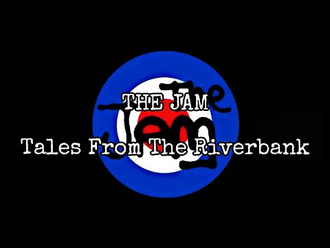 THE JAM - Tales From The Riverbank (Lyric Video)
