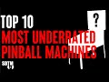 Top 10 Most Underrated Pinball Machines Of All Time