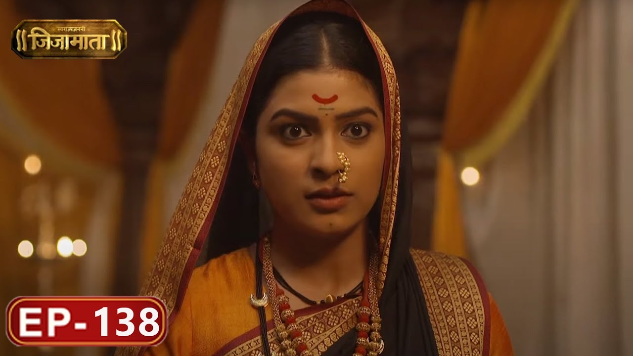 Swarajya Janani Jijamata - स्वराज्य जननी जिजामाता - Full Episode - 138 | TV Serial