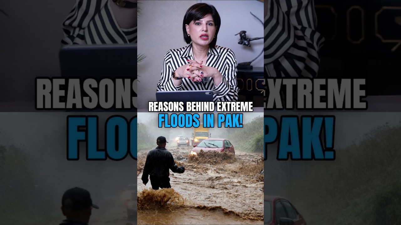 Reasons Behind Extreme Floods In Pak! 