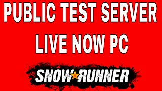 Snowrunner News TAYMYR On PC Public Test Server NOW LIVE