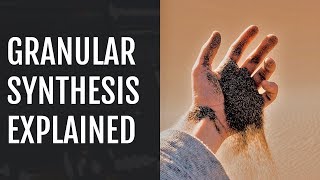 Granular Synthesis | Explained & Demonstration