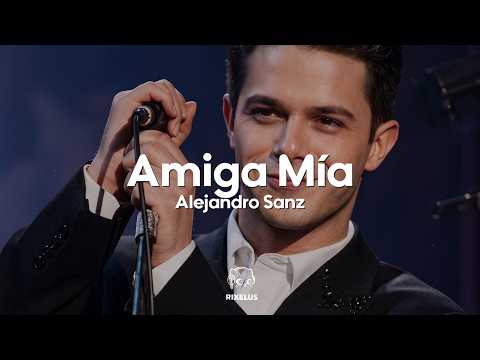Alejandro Sanz - Amiga Mía (Letra)