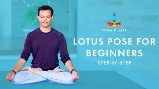 Lotus Pose for Beginners |  Easy Step-By-Step | Open Tight Hips