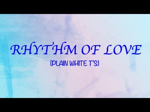 Rhythm Of Love (Lyrics) - Plain White T’s