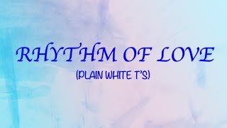 Rhythm Of Love (Lyrics) - Plain White T’s