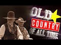 Best Old Country Music Of All Time - Old Country Songs - Country Songs -Classic Counry Collection