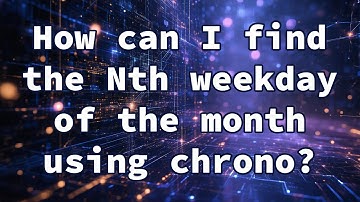 How can I find the Nth weekday of the month using chrono?