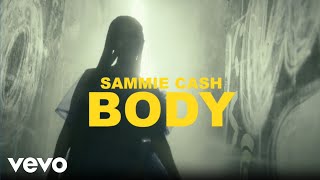 Sammie Ca$h - Body