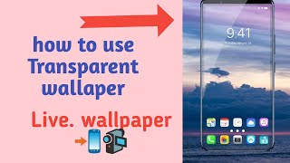 How To Make Transparent Phone | Transparent wallpaper | Transparent launcher| Live Wallpaper | screenshot 3