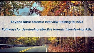 Beyond Basic Forensic Interviewing Training Courses for 2023