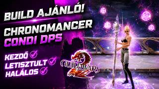 BRUTÁLIS ÉS EGYSZERŰ! 🌀 | Chronomancer Condi DPS Build ajánló | Guild Wars 2