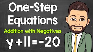 Solving One-Step Addition Equations with Negatives | Algebraic Equations | Math with Mr. J