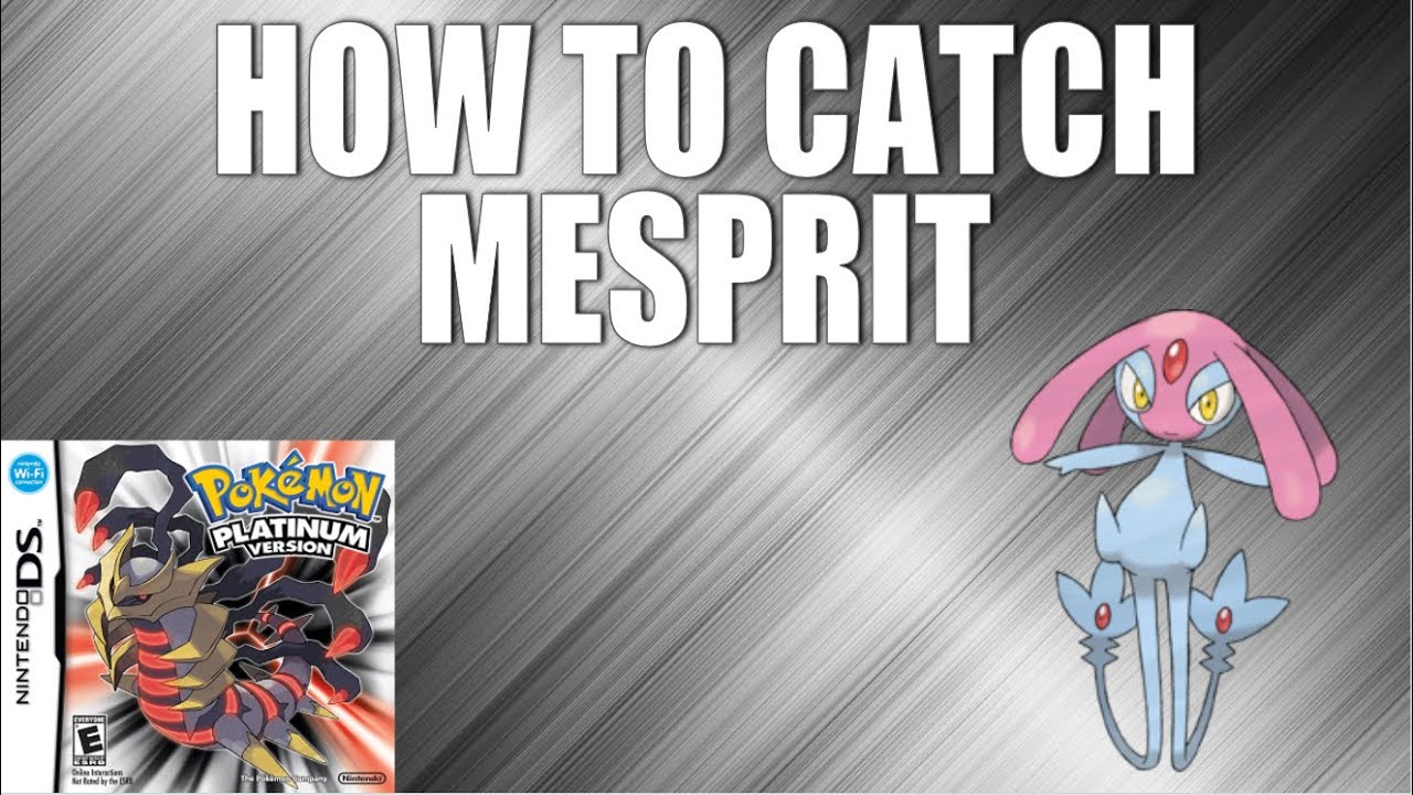 How to Catch Mesprit in Pokemon Platinum