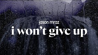 jason mraz - i won't give up (lyrics)