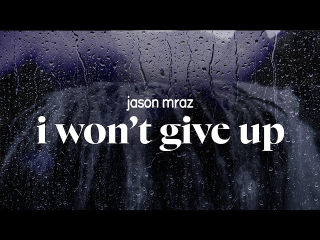 jason mraz - i won't give up (lyrics)