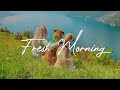 Fresh morning  acousticindiepopfolk playlist full of happy vibes