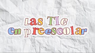 EVIDENCIA INTEGRADORA | LAS TIC EN PREESCOLAR