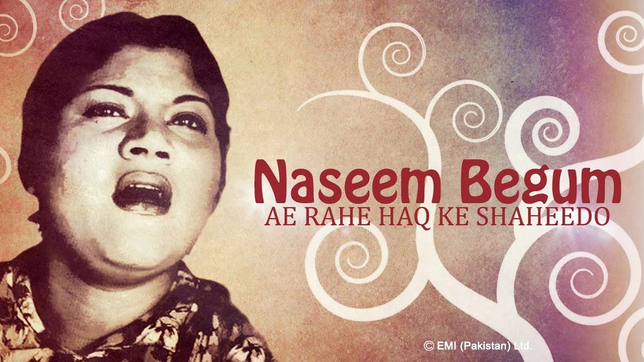 Ae Rahe Haq Ke Shaheedon  Madar e Watan  Naseem Begum Songs