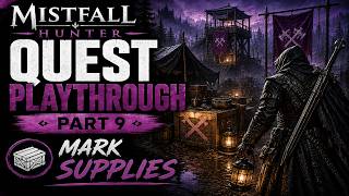 Mistfall Hunter Quest Playthrough – Part 9 | Mark Supplies