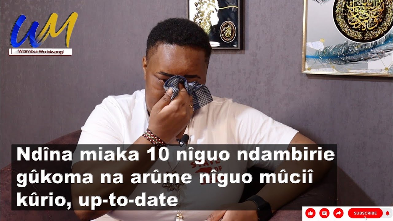 Ndîna miaka 10 nîguo ndambirie gûkoma na arûme nîguo mûciî kûrio, up-to-date 😭