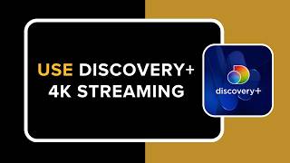 How to Use Discovery Plus 4K Streaming