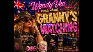 Wendy Vee speaks about Granny’s watching 
