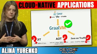 Cloud-Native Applications with GraalVM • Alina Yurenko • Devoxx Poland 2022