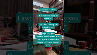 “Consent Matters”- Consent must be free, clear, and unequivocal under Bharatiya Nyaya Sanhita, 2023
