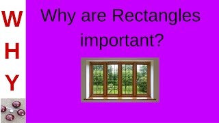 Relevance of the Rectangle