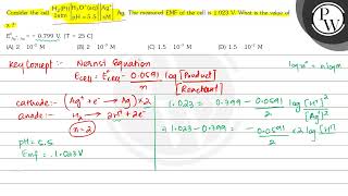 Consider the cell \( \begin{array}{c}\mathrm{H}_{2}(\mathrm{Pt}) \\...
