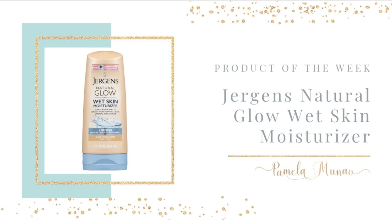 Product of the Week! - Jergens Natural Glow Wet Skin Moisturizer