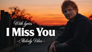 Ed Sheeran  I Miss You original S
