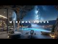 Deep work music for focus ~ Minimal focus music for deep concentration & workflow intensity