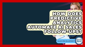 How Does Predictive Analytics Automate AI Sales Follow-ups? - Sales Pro Blueprint