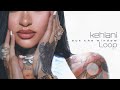 Kehlani Out The Window Loop