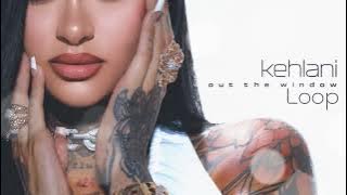 Kehlani - Out the window Loop