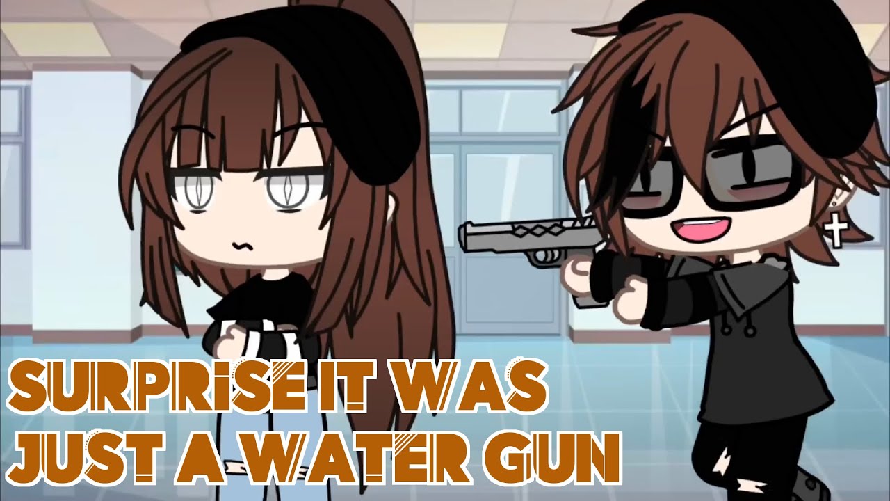 Top 5 🔫 Surprise It Was Just A Water Gun Meme 🔫 Gacha Life & Gacha