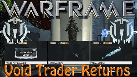 Warframe - Void Traders Returned! 15th Rotation