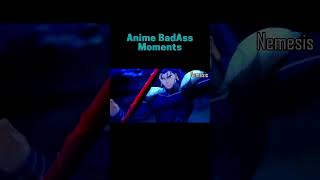 XXX--Badass Anime fight moments--XXX